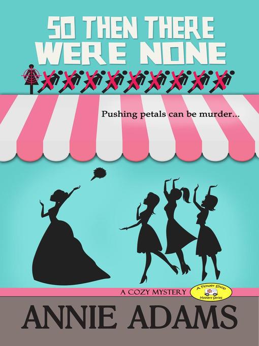 Title details for So Then There Were None by Annie Adams - Available